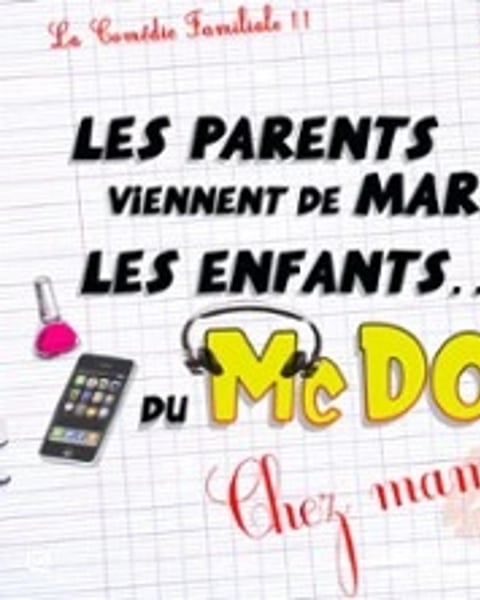 Les Parents Viennent de Mars, les Enfants du McDo... chez Maman