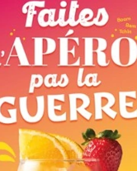 Faites l'Apéro pas la Guerre